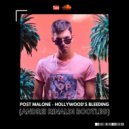 Post Malone - Hollywood\'s Bleeding (Andrei Rinaldi Remix)