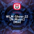 N-Music - WLM-Show-22 [N-Music]