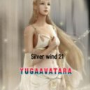 yugaavatara - Silver wind 21