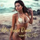 DJ Retriv - Afro House Dance #2 ()