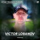 Victor Lobanov - Star Trance Fusion 001 [25.09.2021]