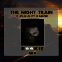 D.O.N.S. & DBN ft. Kadoc - The Night Train