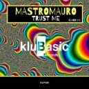 MastroMauro - Trust Me