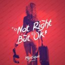Mystique - It's Not Right but It's Okay
