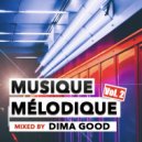 Dj Dima Good - Musique Mélodique vol. 2 mixed by Dima Good [26.09.21] ()