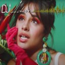 Camila Cabello Feat DJ Adam Jundi - Don't Go Yet