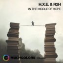 H.X.E. & R2H - In The Middle Of Hope