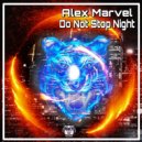 Alex Marvel - Do not stop night!