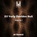 DJ Yuriy Davidov RuS - You & I