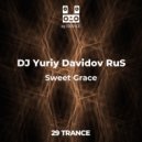 DJ Yuriy Davidov RuS - Sweet Grace