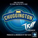 Trap Geek - Honk Your Horns (From "Chuggington")