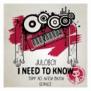 Juloboy - I Need to Know