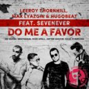 Leeroy Thornhill & Hugobeat & Max Lyazgin & SevenEver - Do Me a Favor