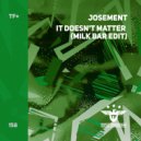 Josement - It Doesn't Matter
