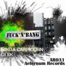 Nikita Carpicorn & DJ EK - Fuck\'n Bang (Original mix)