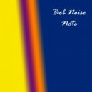 Bob Noise - Note ()