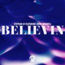 Stephan M, John Maxwell - Believin