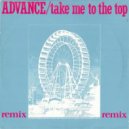 Advance - Take Me to the Top