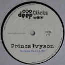 Prince Ivyson - House Party