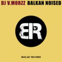 DJ.V.Morzz - Balkan Noised ()