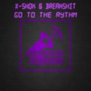 X-Shok & Breakshit - Go to the rythm