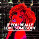 Illyus & Barrientos - If You Really Love Somebody