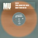 Paul Adam Ft. Meea - Baby Turn Me On