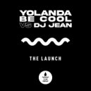 Yolanda Be Cool vs. DJ Jean - The Launch