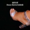 Sweet Kid & ILMAR - BITCH ()