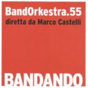 Bandorkestra.55 & Marco Castelli - Vecchio Americano Medley: Tu vuò fa\' l\'americano/Vecchio Frack ()