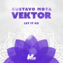 Gustavo Mota & Vektor - Let it Go (Extended Mix)