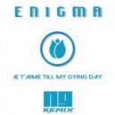 Enigma - Je T'Aime Till My Dying Day