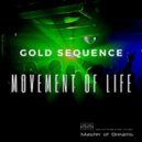Gold Sequence - Movement Of Life