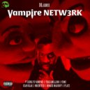 DLabrie & Kung Fu Vampire & Traxamillion & YDMC & Sean Blak & Muenster & Boogie Madeoff - Vampire NETW3RK (feat. Kung Fu Vampire, Traxamillion, YDMC, Sean Blak, Muenster & Boogie Madeoff) ()