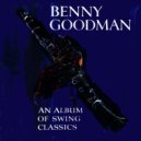 Benny Goodman - Swing Classics, Part 6
