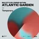 Max Styler, Friend Within, Atlantic Garden - Temporary