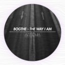BogThe - The Way I Am