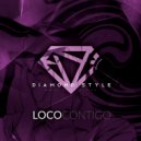 Diamond Style - Loco Contigo