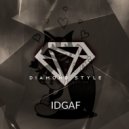 Diamond Style - IDGAF