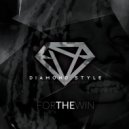 Diamond Style - For The Win