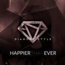 Diamond Style - Happier Than Ever