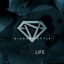 Diamond Style - Good Life