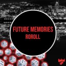 RoRoll - Future Memories