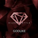 Diamond Style - Godlike