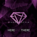 Diamond Style - Here And There