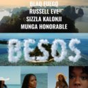 Russell EVE & Sizzla & Munga Honorable & Blaq Fuego - Besos Remix (feat. Sizzla, Munga Honorable & Blaq Fuego)
