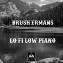 Brush Ermans - Lo fi Low Piano