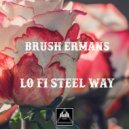 Brush Ermans - Lo fi Steel Way (Original mix)