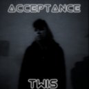 Twis - Acceptance