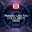 Nikolai Pinaev - Nobody Like You (12.12.2021)